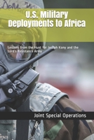 U.S. Military Deployments to Africa: Lessons from the Hunt for Joseph Kony and the Lord’s Resistance Army 1712927310 Book Cover