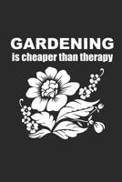 Gardening Is Cheaper Than Therapy: Gardening Notebook G�rtner Notizbuch Garten Tagebuch 6x9 squared kariert 1079459626 Book Cover