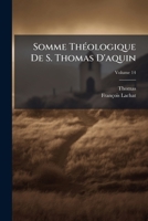 Somme Théologique De S. Thomas D'aquin, Volume 14 1143898672 Book Cover