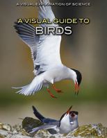 A Visual Guide to Birds 1508182310 Book Cover