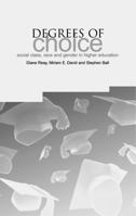 Degrees of Choice: Social Class,Race and Gender in Higher Education 1858563305 Book Cover