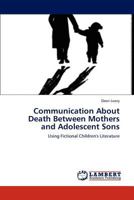 Communication About Death Between Mothers and Adolescent Sons: Using Fictional Children's Literature 3845440597 Book Cover