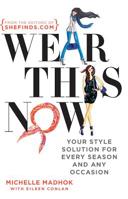 Wear This Now. Michelle Madhok 0373892594 Book Cover