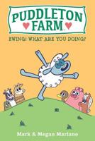 Puddleton Farm: Ewing! What Are You Doing? 1984122967 Book Cover
