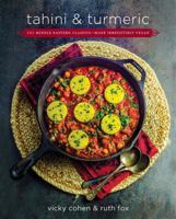Tahini and Turmeric: 101 Middle Eastern Classics -- Made Irresistibly Vegan 0738220108 Book Cover