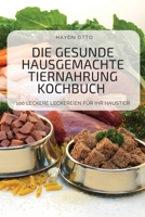 Die Gesunde Hausgemachte Tiernahrung Kochbuch 1804653802 Book Cover