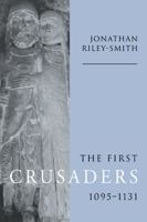 The First Crusaders, 1095-1131 0521646030 Book Cover