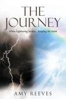 The Journey: When Lightening Strikes - Keeping My Faith 1645155285 Book Cover