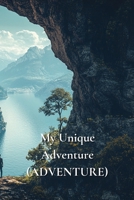 My Unique Adventure (ADVENTURE) B0DQRM6H12 Book Cover