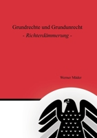 Grundrechte und Grundunrecht: Richterdämmerung 3384001338 Book Cover