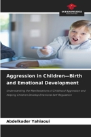 Aggression in Children-Birth and Emotional Development 6630325419 Book Cover