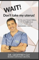 Wait! Don't Take My Uterus! 1659805716 Book Cover