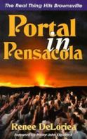 Portal in Pensacola: The Real Thing Hits Brownsville 156043189X Book Cover