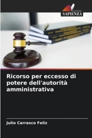 Ricorso per eccesso di potere dell'autorità amministrativa (Italian Edition) 6207056779 Book Cover