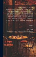 Les marguerites de la Marguerite des princesses. Texte de l'édition de 1547, publié avec introd., notes et glossaire par Felix Frank, et accompagné de ... de Navarre; Tome 3 1020503475 Book Cover