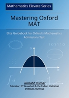 Mastering Oxford MAT: Elite Guidebook for Oxford's Mathematics Admission Test B0FN8FPRYP Book Cover