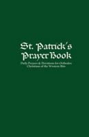 St. Patrick's Prayer Book 1387810413 Book Cover