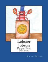 Lobster Jobson Runs For Mayor 198437236X Book Cover