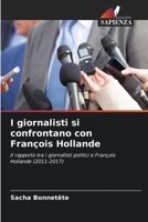I giornalisti si confrontano con François Hollande: Il rapporto tra i giornalisti politici e François Hollande (2011-2017) 6206036634 Book Cover