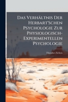 Das Verhaltnis Der Herbart'schen Psychologie Zur Physiologisch Experimentellen Psychologie (1900) 1141785773 Book Cover