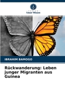 Rückwanderung: Leben junger Migranten aus Guinea 6203240435 Book Cover