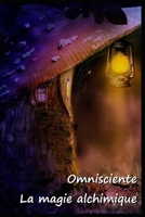 Omnisciente: La magie alchimique null Book Cover