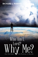 Who Am I, Lord? Why Me?: How God Kept His Promises in My Life B0FLJ61XZT Book Cover
