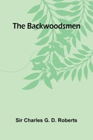 The Backwoodsmen 936638627X Book Cover