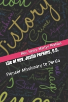 Life of Rev. Justin Perkins, D.D.: Pioneer Missionary to Persia B08F719MF7 Book Cover