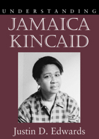 Understanding Jamaica Kincaid (Understanding Contemporary American Literature) 1570036888 Book Cover