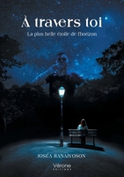 À travers toi: La plus belle étoile de l'horizon B0G2LFS75L Book Cover