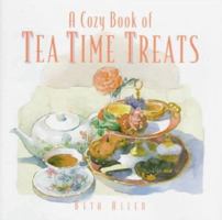 A Cozy Book of Tea Time Treats: 40 Bite-Size Desserts to Sweeten Your Day 0761508716 Book Cover
