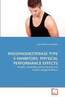 Phosphodiesterase Type 5 Inhibitors: Physical Performance Effects 3639290224 Book Cover