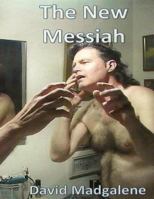 The New Messiah 1480265535 Book Cover