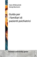 Guida per i familiari di pazienti psichiatrici (Italian Edition) 3911075103 Book Cover