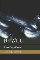 He Will: Break Every Chain 1793156085 Book Cover