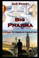 Big Pharma: A Story of Greed & Corruption B08NXFLKR5 Book Cover