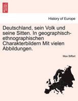 Deutschland; sein Volk und seine Sitten: In geographisch-ethnographischen Charakterbildern 1176030442 Book Cover