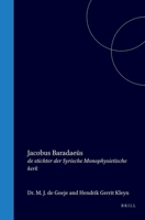 Jacobus Baradaeüs: de stichter der Syrische Monophysietische kerk (Dutch Edition) 9004578137 Book Cover