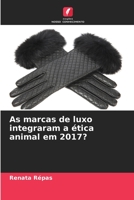 As marcas de luxo integraram a ética animal em 2017? 6206087840 Book Cover