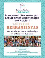 Rompiendo Barreras para Estudiantes Autistas que No Hablan: Un Kit de Herramientas para Mejorar la Comunicación en Entornos Educativos (Spanish Edition) B0GLYNFH7X Book Cover