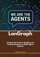 LanGraph: A Hands-On Guide to Building and Scaling Autonomous Multi-Agent Systems B0DWLJ4WXX Book Cover