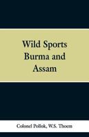 Wild Sports of Burma and Assam 101745289X Book Cover
