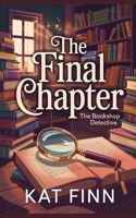 The Final Chapter (The Bookshop Detective) B0FQ33Q8MP Book Cover