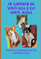 OS Gatinhos Da Vovó Uga E Do Vovô João. B0B33MJZLS Book Cover