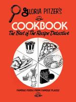 Gloria Pitzer's Cookbook - The Best of the Recipe Detective: Famous Foods From Famous Places 1504391217 Book Cover