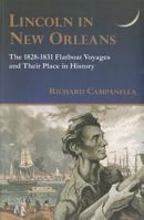 Lincoln in New Orleans: The 1828-1831 Flatboat Voyages and Their Place in History 1935754149 Book Cover