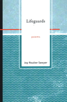 Lifeguards: Poems 1942280629 Book Cover