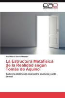 La Estructura Metafisica de La Realidad Segun Tomas de Aquino 3659029564 Book Cover