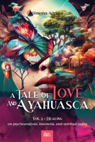 A Tale of Love and Ayahuasca B0F4RCPHY2 Book Cover